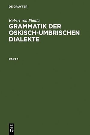 Bild des Verkufers fr Grammatik der Oskisch-Umbrischen Dialekte : Bd 1: Einleitung und Lautlehre. Bd 2: Formenlehre, Syntax, Sammlung der Inschriften und Glossen, Anhang, Glossar zum Verkauf von AHA-BUCH GmbH