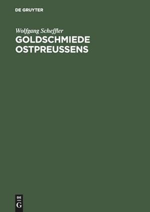 Bild des Verkufers fr Goldschmiede Ostpreussens : Daten, Werke, Zeichen zum Verkauf von AHA-BUCH GmbH