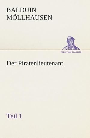 Bild des Verkufers fr Der Piratenlieutenant - Teil 1 zum Verkauf von AHA-BUCH GmbH