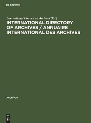 Bild des Verkufers fr International directory of archives / Annuaire international des archives zum Verkauf von AHA-BUCH GmbH