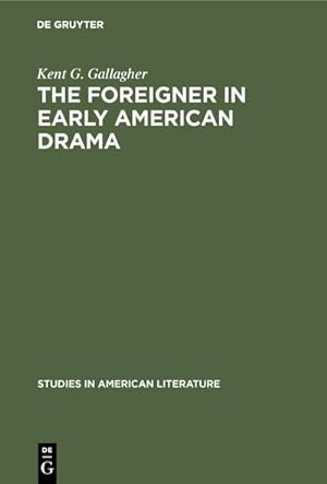 Bild des Verkufers fr The foreigner in early American drama : A study in attitudes zum Verkauf von AHA-BUCH GmbH