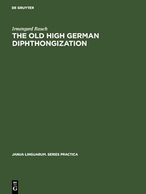 Bild des Verkufers fr The old high German diphthongization : A description of a phonemic change zum Verkauf von AHA-BUCH GmbH