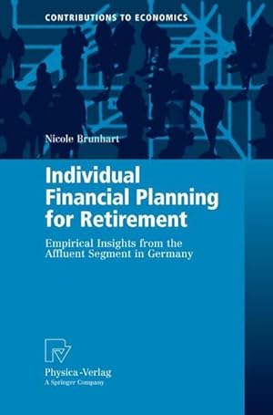 Immagine del venditore per Individual Financial Planning for Retirement : Empirical Insights from the Affluent Segment in Germany venduto da AHA-BUCH GmbH