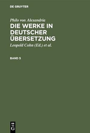 Bild des Verkufers fr Philo von Alexandria: Die Werke in deutscher bersetzung. Band 5 zum Verkauf von AHA-BUCH GmbH