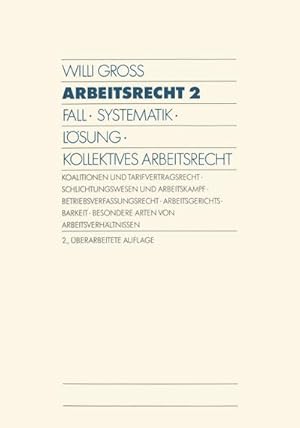 Bild des Verkufers fr Arbeitsrecht 2 : Fall Systematik Lsung Kollektives Arbeitsrecht zum Verkauf von AHA-BUCH GmbH