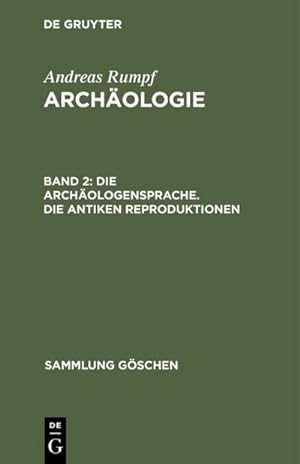 Bild des Verkufers fr Die Archologensprache. Die antiken Reproduktionen zum Verkauf von AHA-BUCH GmbH