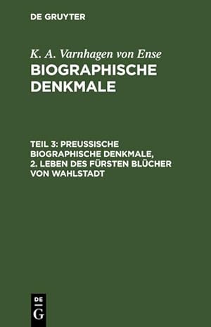 Bild des Verkufers fr Preuische biographische Denkmale, 2. Leben des Frsten Blcher von Wahlstadt zum Verkauf von AHA-BUCH GmbH