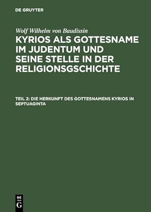 Bild des Verkufers fr Die Herkunft des Gottesnamens Kyrios in Septuaginta zum Verkauf von AHA-BUCH GmbH