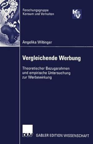 Bild des Verkufers fr Vergleichende Werbung : Theoretischer Bezugsrahmen und empirische Untersuchung zur Werbewirkung zum Verkauf von AHA-BUCH GmbH