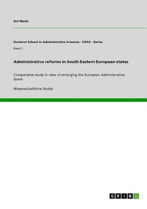 Seller image for Administrative reforms in South Eastern European states : Comparative study in view of enlarging the European Administrative Space for sale by AHA-BUCH GmbH