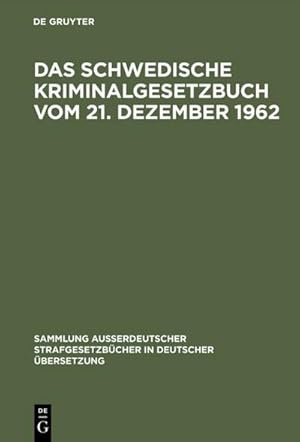 Bild des Verkufers fr Das schwedische Kriminalgesetzbuch vom 21. Dezember 1962 : In Kraft getreten am 1. Januar 1965, nach dem Stand vom 1. Januar 1975 zum Verkauf von AHA-BUCH GmbH