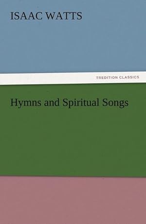 Bild des Verkufers fr Hymns and Spiritual Songs zum Verkauf von AHA-BUCH GmbH
