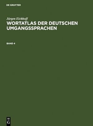 Bild des Verkufers fr Jrgen Eichhoff: Wortatlas der deutschen Umgangssprachen. Band 4 zum Verkauf von AHA-BUCH GmbH