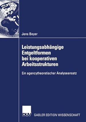 Seller image for Leistungsabhngige Entgeltformen bei kooperativen Arbeitsstrukturen : Ein agencytheoretischer Analyseansatz for sale by AHA-BUCH GmbH