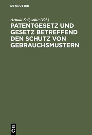 Bild des Verkufers fr Patentgesetz und Gesetz betreffend den Schutz von Gebrauchsmustern zum Verkauf von AHA-BUCH GmbH