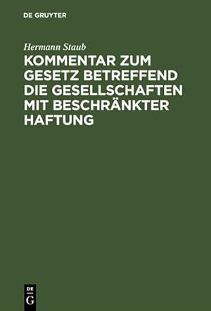 Bild des Verkufers fr Kommentar zum Gesetz betreffend die Gesellschaften mit beschrnkter Haftung zum Verkauf von AHA-BUCH GmbH