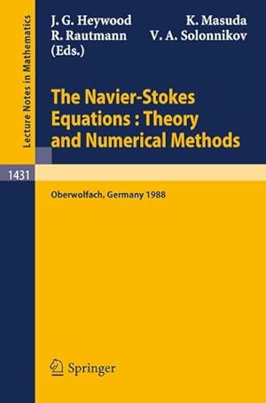 Seller image for The Navier-Stokes Equations Theory and Numerical Methods : Proceedings of a Conference held at Oberwolfach, FRG, Sept. 18-24, 1988 for sale by AHA-BUCH GmbH