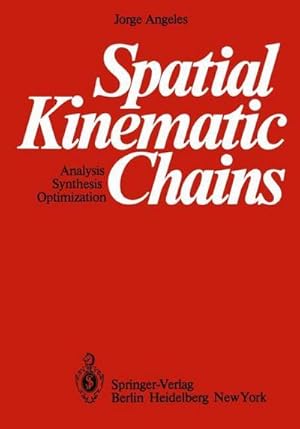 Seller image for Spatial Kinematic Chains : Analysis  Synthesis  Optimization for sale by AHA-BUCH GmbH