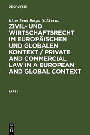 Bild des Verkufers fr Zivil- und Wirtschaftsrecht im Europischen und Globalen Kontext / Private and Commercial Law in a European and Global Context : Festschrift fr Norbert Horn zum 70. Geburtstag zum Verkauf von AHA-BUCH GmbH