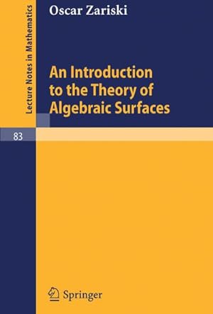 Bild des Verkufers fr An Introduction to the Theory of Algebraic Surfaces zum Verkauf von AHA-BUCH GmbH