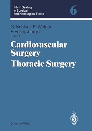 Bild des Verkufers fr Fibrin Sealing in Surgical and Nonsurgical Fields : Volume 6: Cardiovascular Surgery. Thoracic Surgery zum Verkauf von AHA-BUCH GmbH
