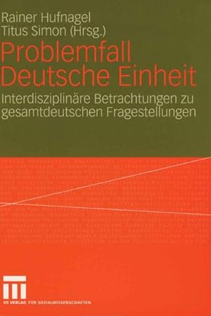 Imagen del vendedor de Problemfall Deutsche Einheit : Interdisziplinre Betrachtungen zu gesamtdeutschen Fragestellungen a la venta por AHA-BUCH GmbH