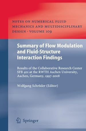 Bild des Verkufers fr Summary of Flow Modulation and Fluid-Structure Interaction Findings : Results of the Collaborative Research Center SFB 401 at the RWTH Aachen University, Aachen, Germany, 1997-2008 zum Verkauf von AHA-BUCH GmbH