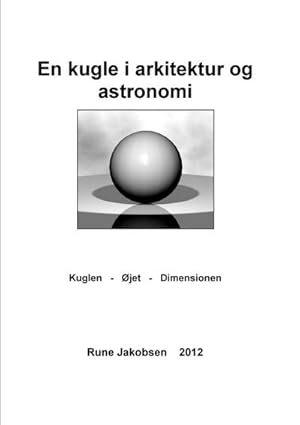 Bild des Verkufers fr En kugle i arkitektur og astronomi : Kuglen - jet - Dimensionen zum Verkauf von AHA-BUCH GmbH