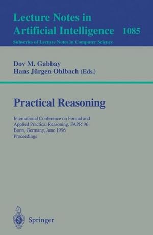 Seller image for Practical Reasoning : International Conference on Formal and Applied Practical Reasoning, FAPR'96, Bonn, Germany, June (3-7), 1996. Proceedings. for sale by AHA-BUCH GmbH