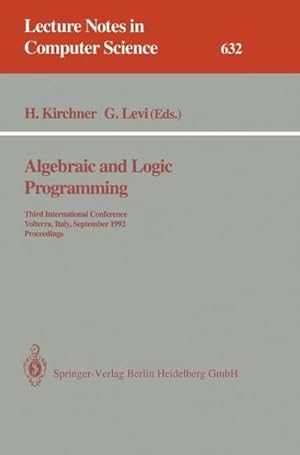 Bild des Verkufers fr Algebraic and Logic Programming : Third International Conference, Volterra, Italy, September 2-4, 1992. Proceedings zum Verkauf von AHA-BUCH GmbH