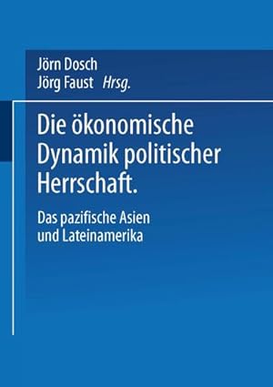 Seller image for Die konomische Dynamik politischer Herrschaft : Das pazifische Asien und Lateinamerika for sale by AHA-BUCH GmbH