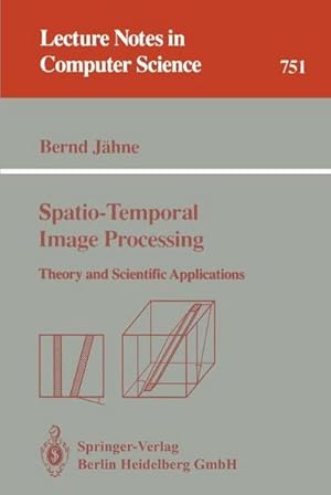 Seller image for Spatio-Temporal Image Processing : Theory and Scientific Applications for sale by AHA-BUCH GmbH