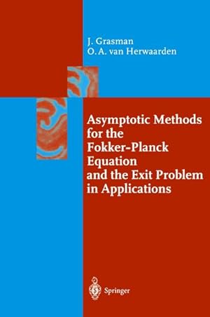 Bild des Verkufers fr Asymptotic Methods for the Fokker-Planck Equation and the Exit Problem in Applications zum Verkauf von AHA-BUCH GmbH