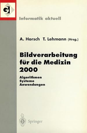 Bild des Verkufers fr Bildverarbeitung fr die Medizin 2000 : Algorithmen - Systeme - Anwendungen zum Verkauf von AHA-BUCH GmbH