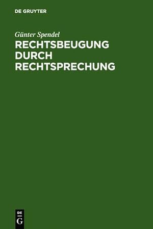 Bild des Verkufers fr Rechtsbeugung durch Rechtsprechung : Sechs strafrechtliche Studien zum Verkauf von AHA-BUCH GmbH
