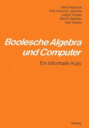 Bild des Verkufers fr Boolesche Algebra und Computer : Ein Informatik-Kurs zum Verkauf von AHA-BUCH GmbH