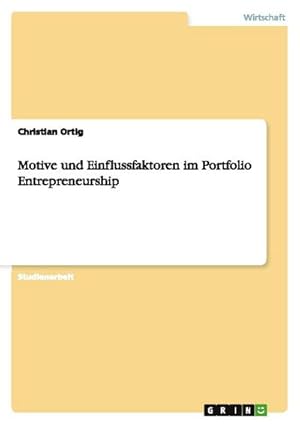 Seller image for Motive und Einflussfaktoren im Portfolio Entrepreneurship for sale by AHA-BUCH GmbH