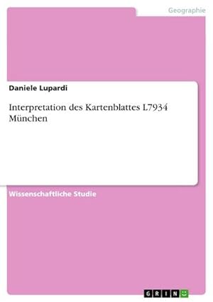 Immagine del venditore per Interpretation des Kartenblattes L7934 Mnchen venduto da AHA-BUCH GmbH