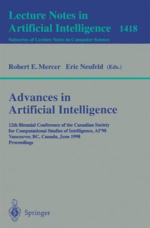 Image du vendeur pour Advances in Artificial Intelligence : 12th Biennial Conference of the Canadian Society for Computational Studies of Intelligence, AI'98, Vancouver, BC, Canada, June 18-20, 1998, Proceedings mis en vente par AHA-BUCH GmbH