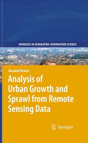 Bild des Verkufers fr Analysis of Urban Growth and Sprawl from Remote Sensing Data zum Verkauf von AHA-BUCH GmbH