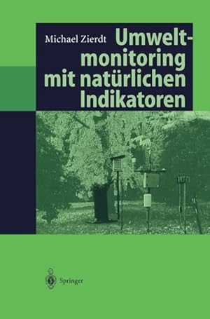 Imagen del vendedor de Umweltmonitoring mit natrlichen Indikatoren : Pflanzen  Boden  Wasser  Luft a la venta por AHA-BUCH GmbH