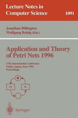 Bild des Verkufers fr Application and Theory of Petri Nets 1996 : 17th International Conference, Osaka, Japan, June 24-28, 1996. Proceedings zum Verkauf von AHA-BUCH GmbH