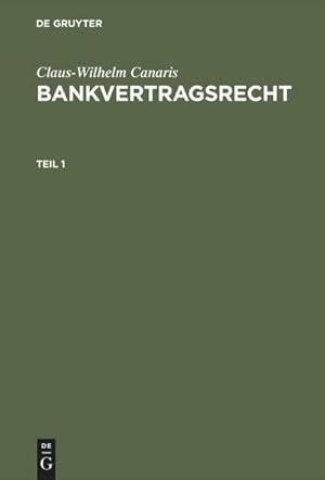 Bild des Verkufers fr Claus-Wilhelm Canaris: Bankvertragsrecht. Teil 1 zum Verkauf von AHA-BUCH GmbH