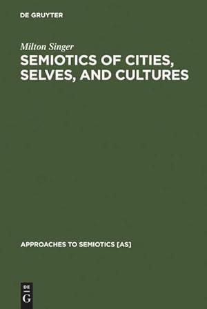 Bild des Verkufers fr Semiotics of Cities, Selves, and Cultures : Explorations in Semiotic Anthropology zum Verkauf von AHA-BUCH GmbH