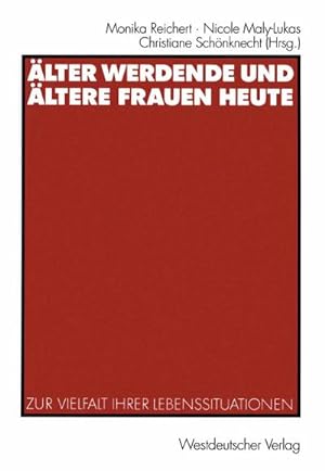 Seller image for lter werdende und ltere Frauen heute : Zur Vielfalt ihrer Lebenssituationen for sale by AHA-BUCH GmbH
