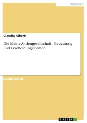 Seller image for Die kleine Aktiengesellschaft - Bedeutung und Erscheinungsformen for sale by AHA-BUCH GmbH