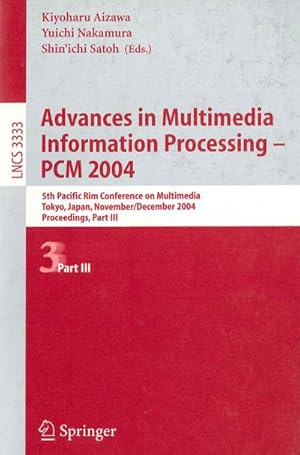 Seller image for Advances in Multimedia Information Processing - PCM 2004 : 5th Pacific Rim Conference on Multimedia, Tokyo, Japan, November 30 - December 3, 2004, Proceedings, Part III for sale by AHA-BUCH GmbH