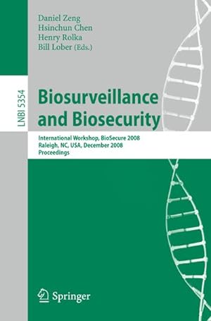 Imagen del vendedor de Biosurveillance and Biosecurity : International Workshop, BioSecure 2008, Raleigh, NC, USA, December 2, 2008. Proceedings a la venta por AHA-BUCH GmbH