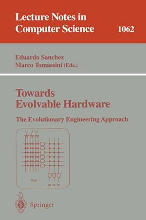 Bild des Verkufers fr Towards Evolvable Hardware : The Evolutionary Engineering Approach zum Verkauf von AHA-BUCH GmbH