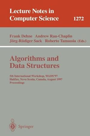 Imagen del vendedor de Algorithms and Data Structures : 5th International Workshop, WADS '97, Halifax, Nova Scotia, Canada, August 6-8, 1997. Proceedings a la venta por AHA-BUCH GmbH